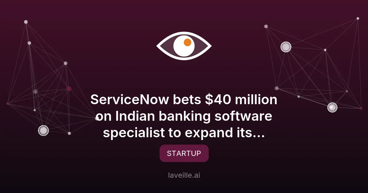 ServiceNow investit 40M$ dans un spécialiste bancaire indien