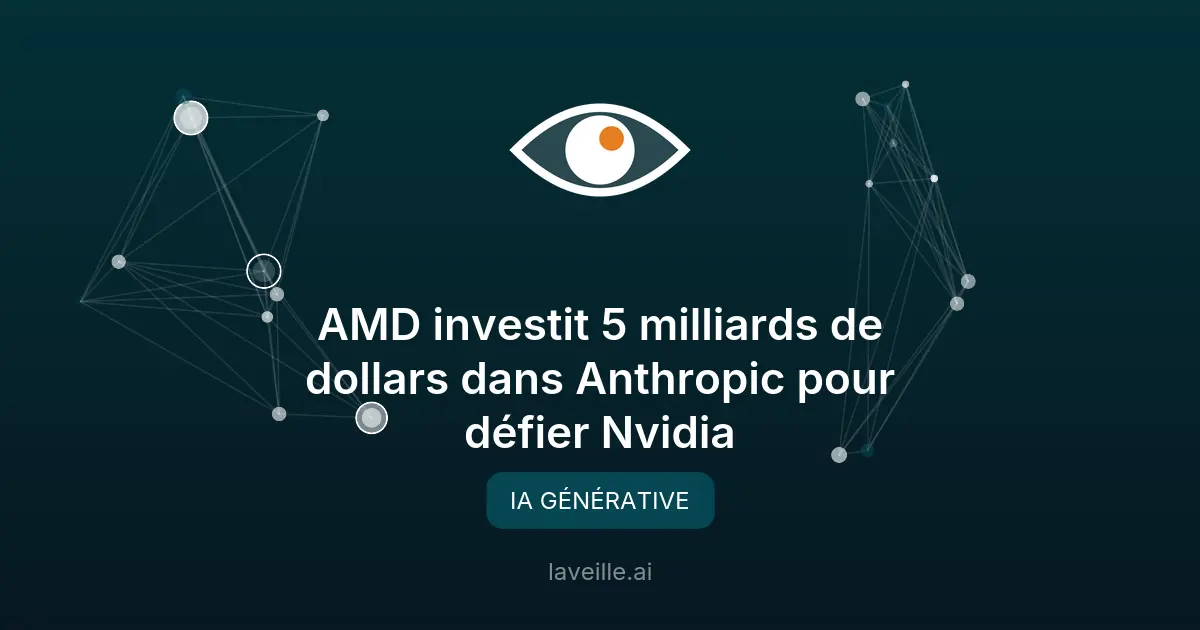 AMD investit 5 milliards dans Anthropic pour défier Nvidia