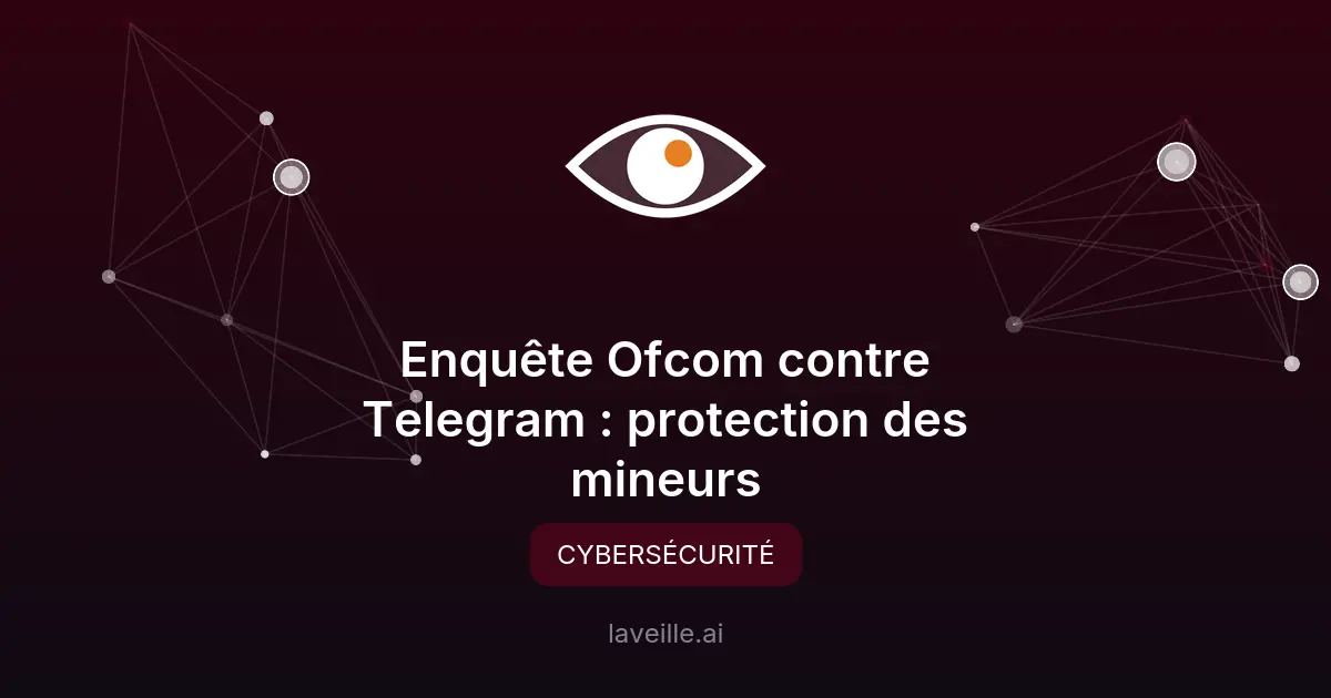 Enquête Ofcom contre Telegram : protection des mineurs