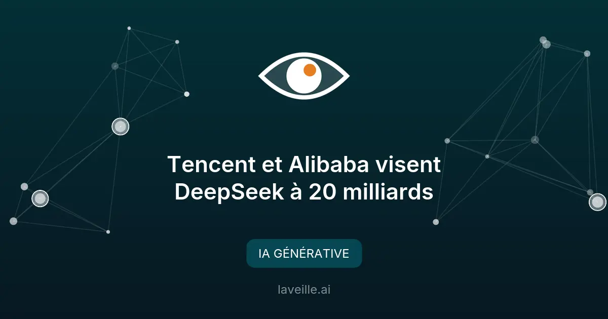 Tencent et Alibaba visent DeepSeek à 20 milliards