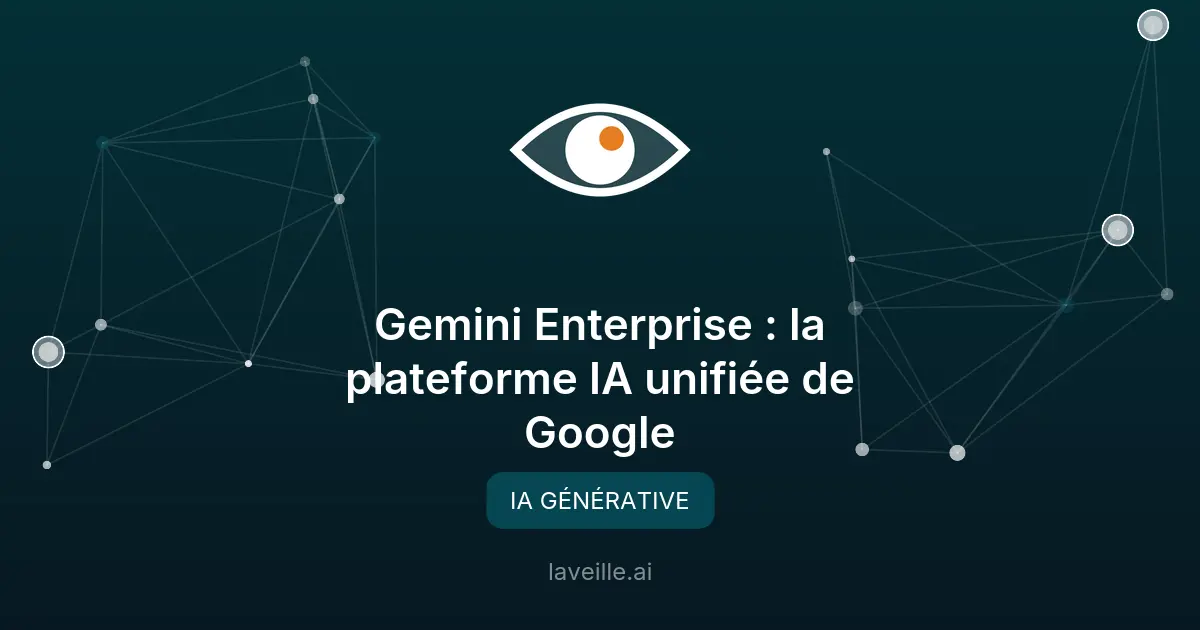 Gemini Enterprise : la plateforme IA unifiée de Google