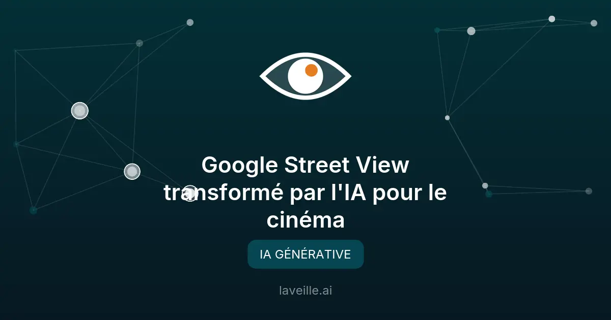 Google Street View transformé par l'IA pour le cinéma