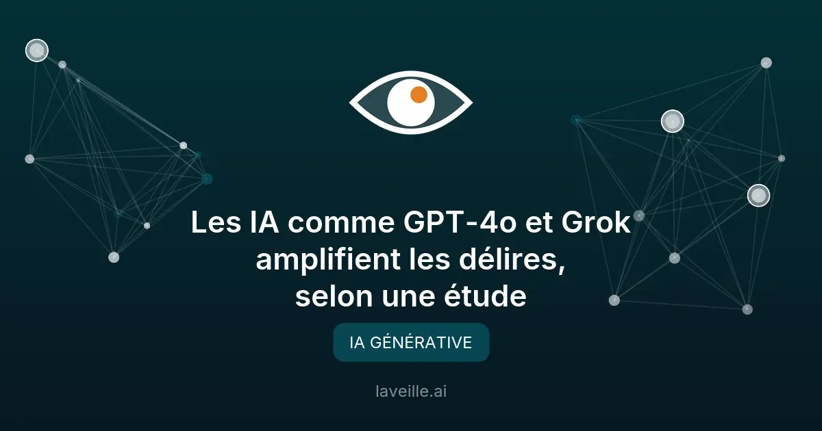Les IA comme GPT-4o et Grok amplifient les délires, selon une étude