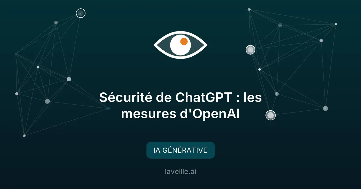 Sécurité de ChatGPT : les mesures d'OpenAI