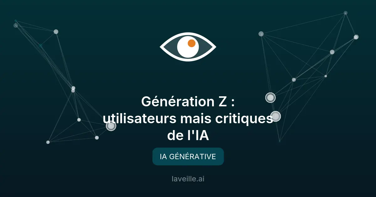 Génération Z : utilisateurs mais critiques de l'IA