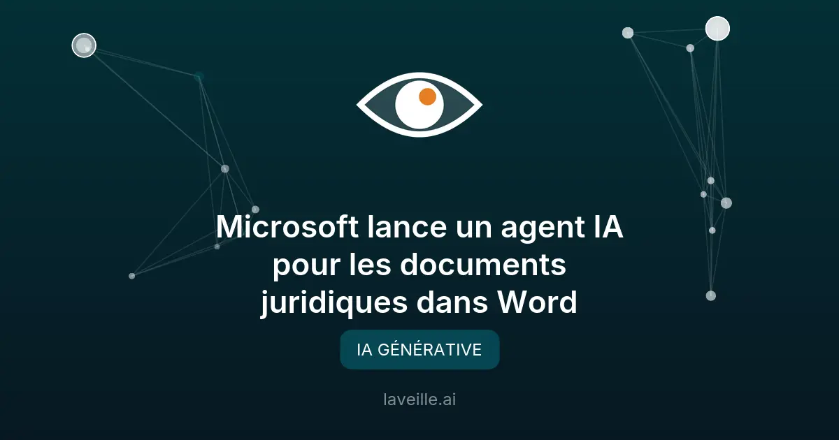 Microsoft lance un agent IA pour les documents juridiques dans Word