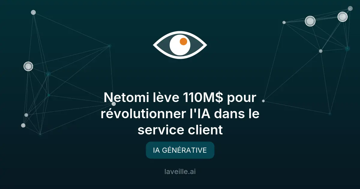 Netomi lève 110M$ pour révolutionner l'IA dans le service client