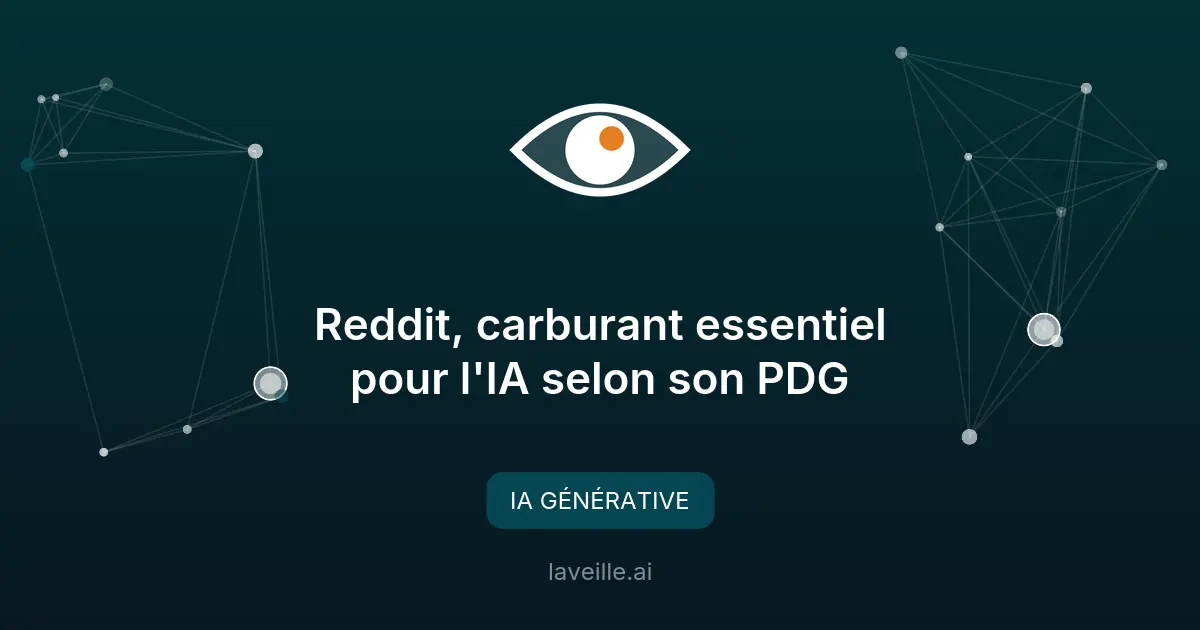 Reddit, carburant essentiel pour l'IA selon son PDG