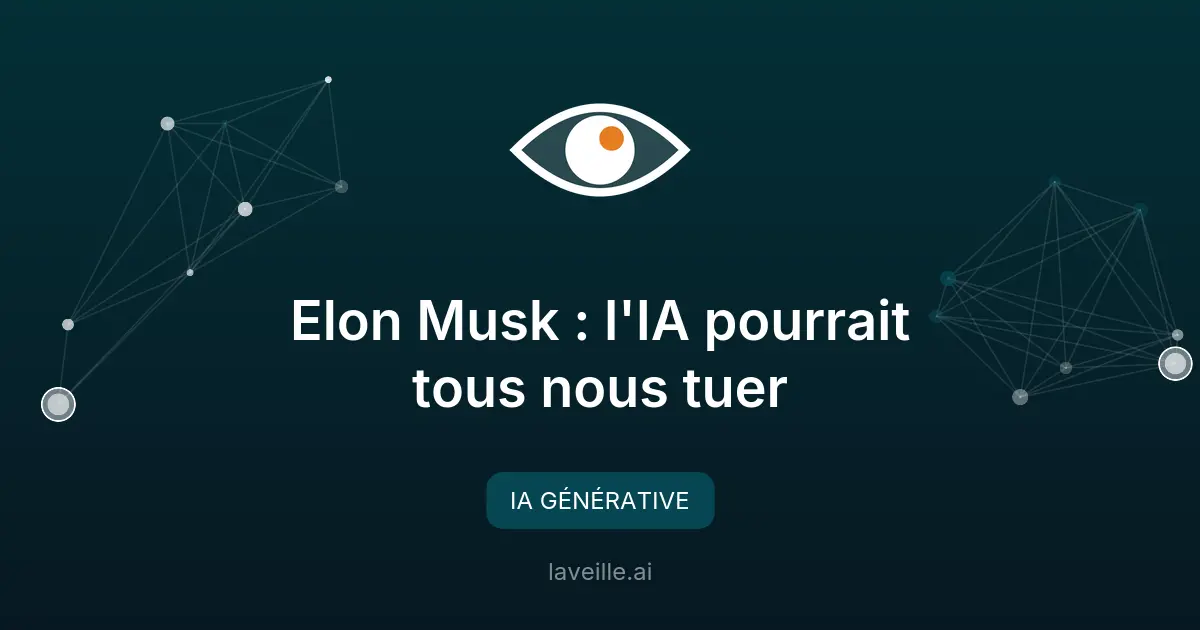 Elon Musk : l'IA pourrait tous nous tuer