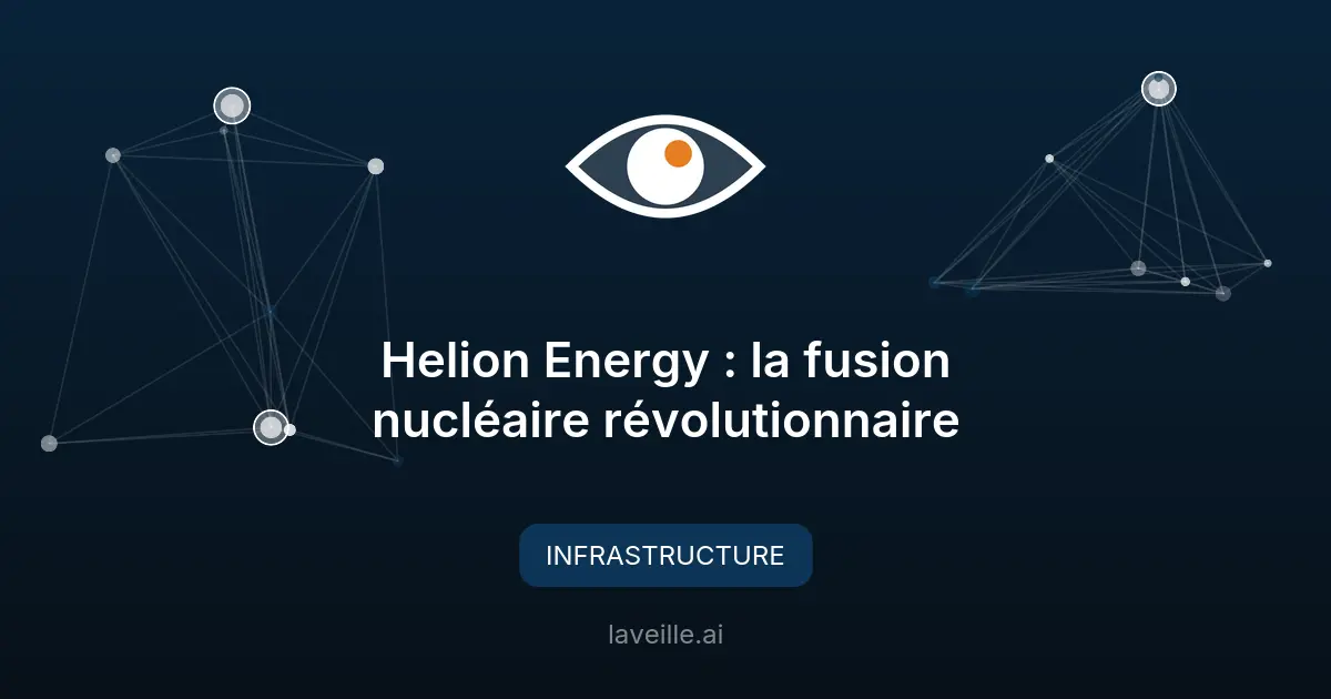 Helion Energy : la fusion nucléaire révolutionnaire