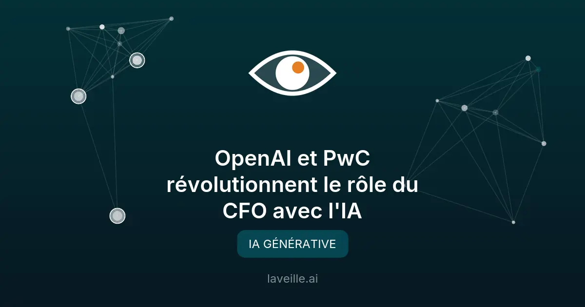 OpenAI et PwC révolutionnent le rôle du CFO avec l'IA