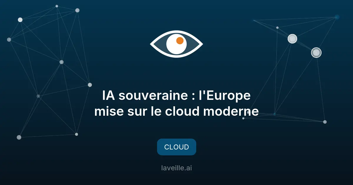IA souveraine : l'Europe mise sur le cloud moderne