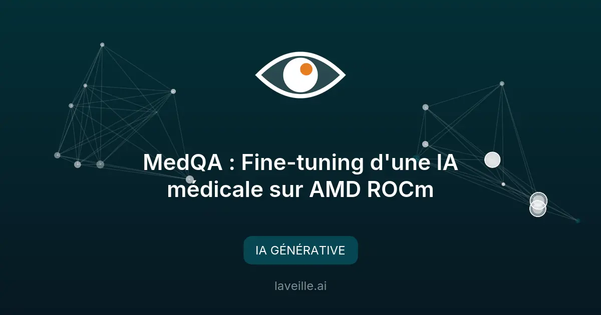 MedQA : Fine-tuning d'une IA médicale sur AMD ROCm