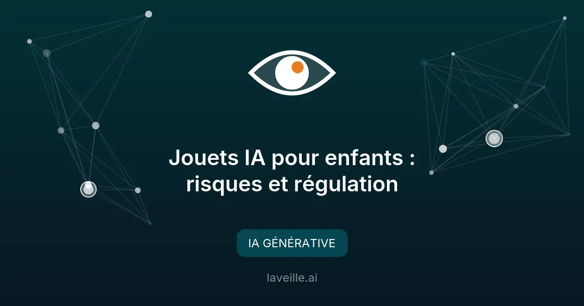 Jouets IA pour enfants : risques et régulation