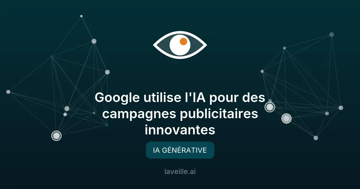 Google utilise l'IA pour des campagnes publicitaires innovantes
