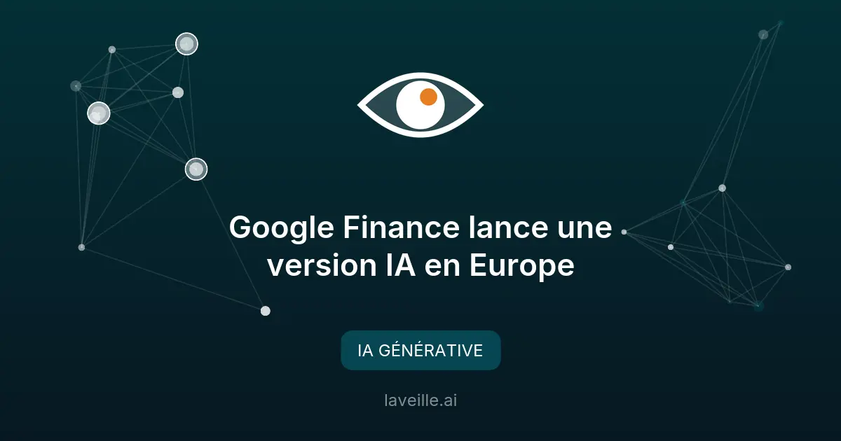 Google Finance lance une version IA en Europe