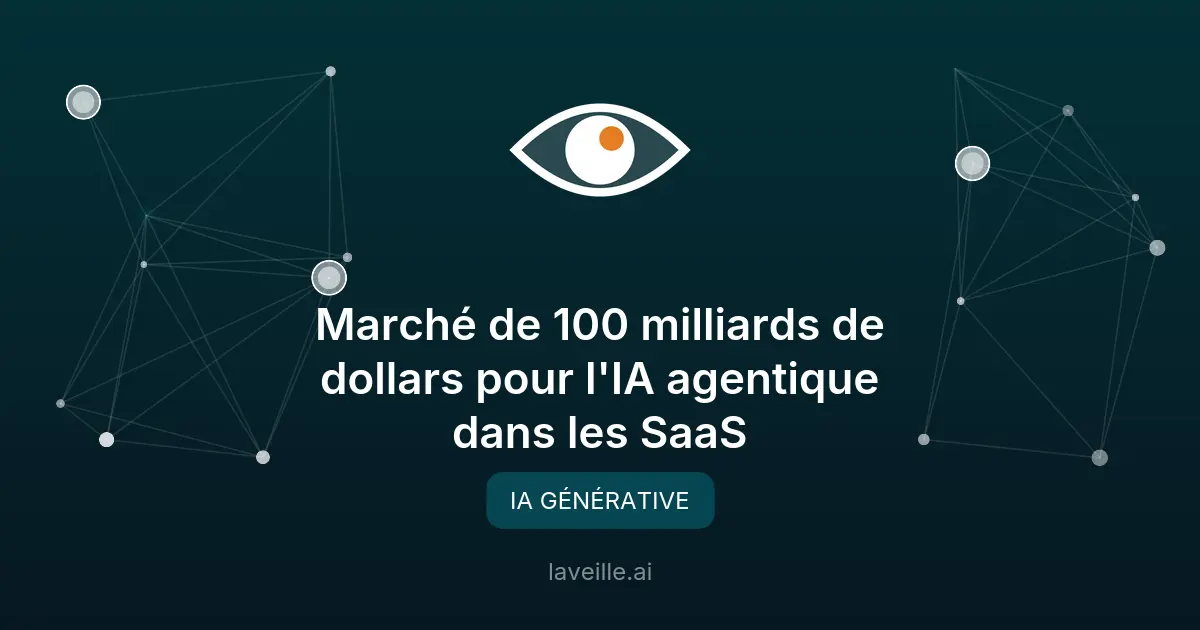 Marché de 100 milliards de dollars pour l'IA agentique dans les SaaS