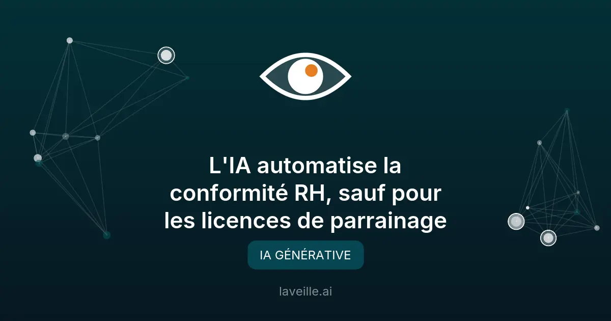L'IA automatise la conformité RH, sauf pour les licences de parrainage