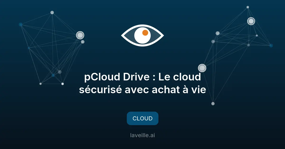 pCloud Drive : Le cloud sécurisé avec achat à vie