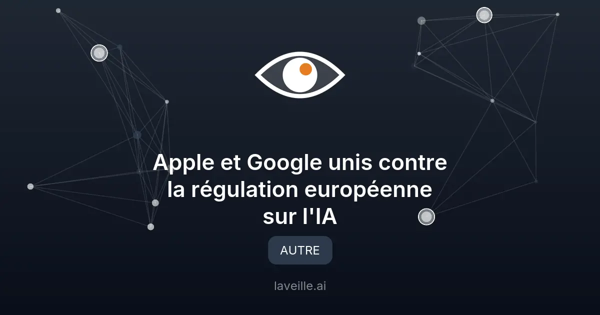Apple et Google unis contre la régulation européenne sur l'IA