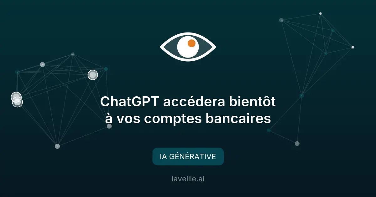 ChatGPT accédera bientôt à vos comptes bancaires